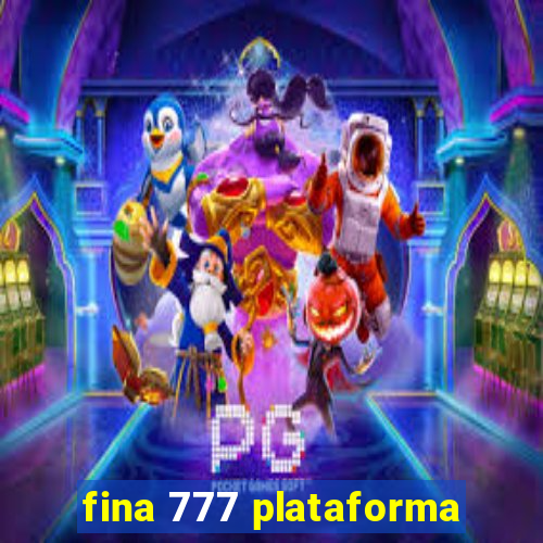 fina 777 plataforma